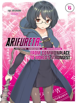cover image of Arifureta: From Commonplace to World's Strongest Volume 6